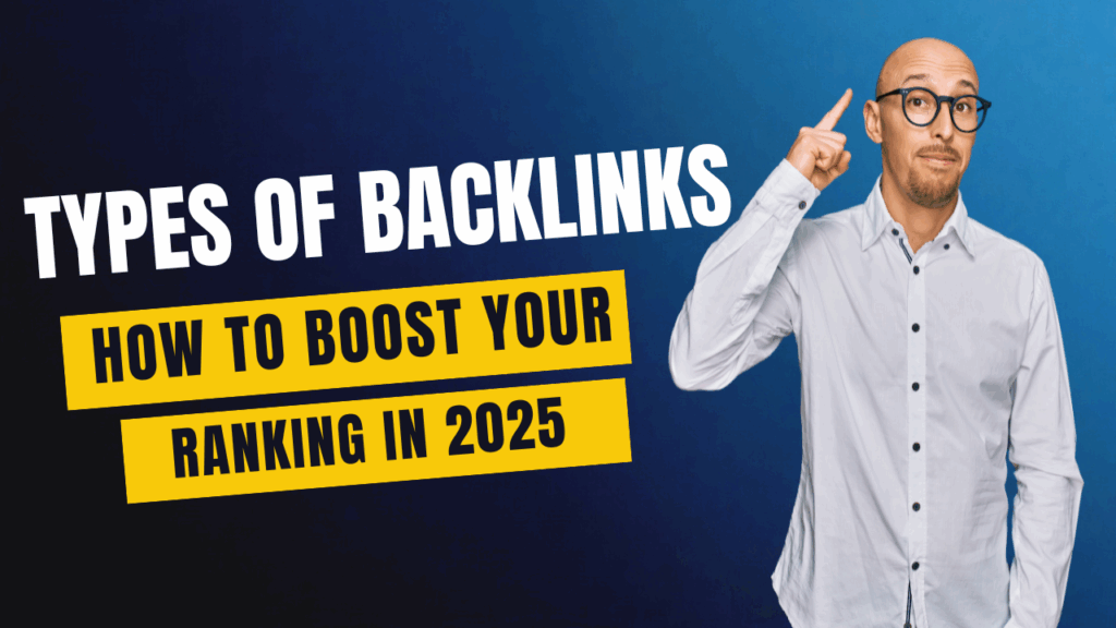 Boost your Ranking in 2025: 10 Types of Backlinks Every SEO Needs